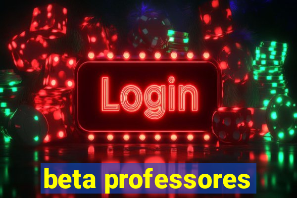 beta professores